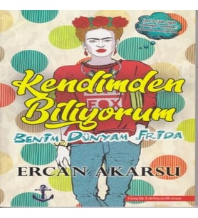 Kendimden Biliyorum Benim Dünyam Frida