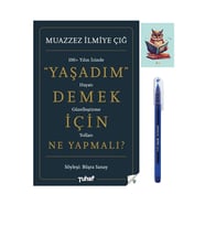 Yaşadım Demek Için Ne Yapmalı - Muazzez Ilmiye Çığ - 9786057246707 (KALEM VE NOT DEFTERLİ) (Renksiz)