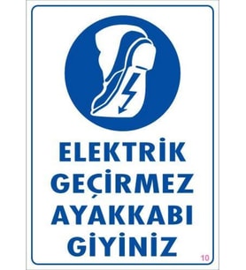 Elektrik Geçirmez Ayakkabı Uyarı Levhası 25x35 KOD:10
