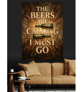 The Beers Are Calling I Must Go Dekoratif Kanvas - Mdf Ahşap Tablo