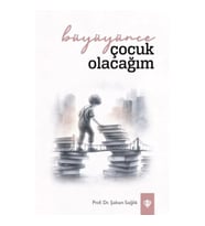 Büyüyünce Çocuk Olacağım