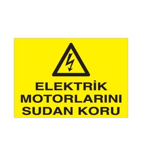 Elektrikli Motorları Sudan Koru Uyarı Levhası 20x30cm (Karışık)