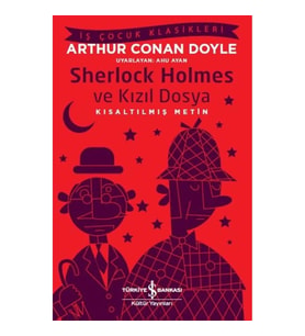 Sherlock Holmes ve Kızıl Dosya - İş Çocuk Klasikleri - Kısaltılmış Metin