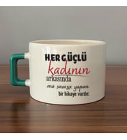 Her Güçlü Kadının Arkasında Baskılı Kadınlar Günü Yeşil Kulplu C Fincan