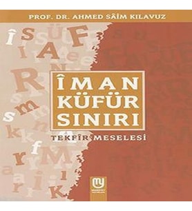 Îman Küfür Sınırı; Tekfir Meselesi