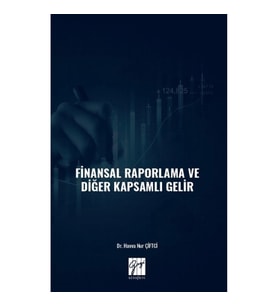 Finansal Raporlama ve Diğer Kapsamlı Gelir