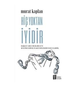 Hiç Yoktan İyidir