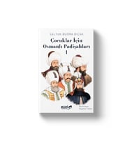 ÇOCUKLAR İÇİN OSMANLI PADİŞAHLARI 1