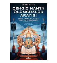 CENGİZ HAN'IN ÖLÜMSÜZLÜK ARAYIŞI