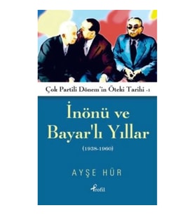 İnönü ve Bayarlı Yıllar (1938-1960)