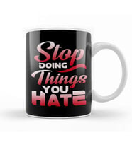 Awesome Stop Doing Things You Hate Motivational Kupa Bardak Porselen