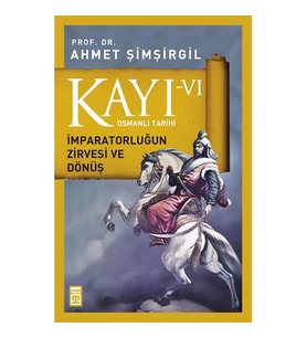 KAYI 6 İMPARATORLUĞUN ZİRVESİ VE DÖNÜŞ