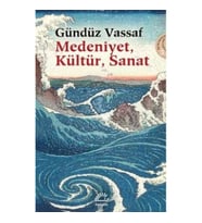 Medeniyet, Kültür, Sanat: Uçmakdere Yazıları 3