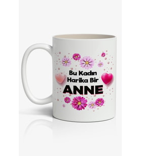 Bu Kadın Harika Bir ANNE Yazılı Anneler Günü Tasarımlı Yazılı Baskılı Kupa Bardak Baskılı Kahve Kupa