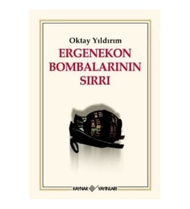Ergenekon Bombalarının Sırrı