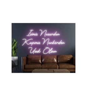 İşimiz Nazardan Kapımız Nankörden Uzak Olsun Yazılı Neon Tabela