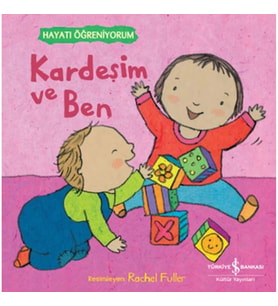 Kardeşim Ve Ben – Hayatı Öğreniyorum