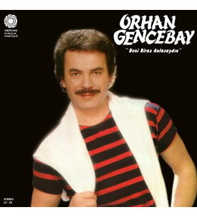 Orhan Gencebay - Beni Biraz Anlasaydın - Plak