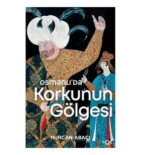 Osmanlı’da Korkunun Gölgesi – El Alem Ne Der ve Ehl-i Örf Heyulası Üzerine Bir Deneme