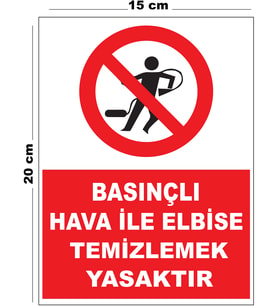 Metal Basınçlı Hava İle Elbise Temizlemek Yasaktır 15cm x 20cm Uyarı Levhası Yönlendirme Tabelası