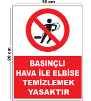 Metal Basınçlı Hava İle Elbise Temizlemek Yasaktır 15cm x 20cm Uyarı Levhası Yönlendirme Tabelası