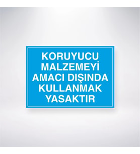 Koruyucu Malzemeyi Amacı Dışında Kullanmak Yasaktır 21x28 Arkası Yapışkanlı Levha