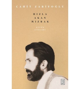 Bütün Şiirleri &amp; Hızla Akan Mızrak