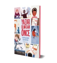Yazar Olmadan Önce: Ünlü Yazarların Çocuklukları (Fleksi Kapak)