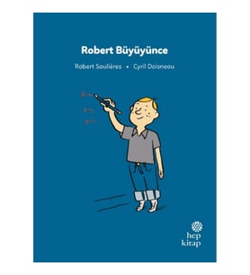 İlk Okuma Hikâyeleri: Robert Büyüyünce
