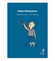 İlk Okuma Hikâyeleri: Robert Büyüyünce