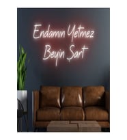 Endamın Yetmez Beyin Şart Yazılı Neon Tabela