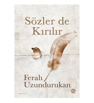Sözler de Kırılır