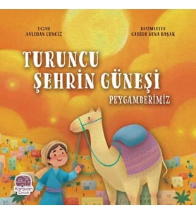 Turuncu Şehrin Güneşi Peygamberimiz