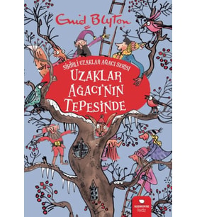 Uzaklar Ağacı'nın Tepesinde - Sihirli Uzaklar Ağacı Serisi