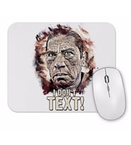 I Don`t TEXT Mouse Pad.jpg