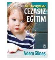 Cezasız Eğitim 1 - Kişilik Gelişiminde