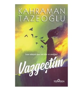 Vazgeçtim
