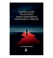 Kur'an'a Göre Tek Kutuplu Yaşam Tarzlarının Nedenleri ve Tabileri