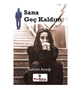 Sana Geç Kaldım