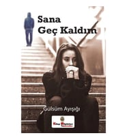 Sana Geç Kaldım