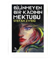 Bilinmeyen Bir Kadının Mektubu - Stefan Zweig