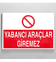 Yabancı Araçlar Giremez Uyarı Levhası 40x60cm (Karışık)