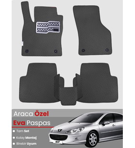 PEUGEOT 407 SEDAN (2004-2010) Uyumlu EVA Paspas Tam Set–Araca Özel,Oto Paspas,Kolay Montaj