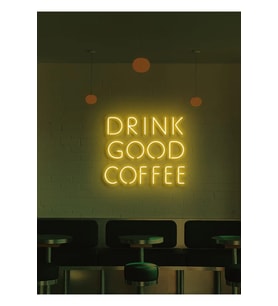 DRINK GOOD COFFEE Yazılı Neon Tabela
