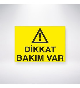 Dikkat Bakım Var