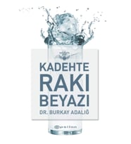 Kadehte Rakı Beyazı (Ciltli)