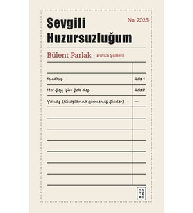 Sevgili Huzursuzluğum Bülent Parlak