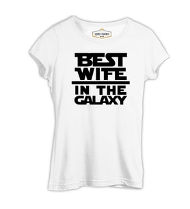 Best Wife in the Galaxy Anneler Günü Beyaz Kadın Tshirt