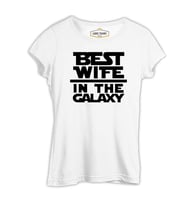 Best Wife in the Galaxy Anneler Günü Beyaz Kadın Tshirt