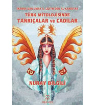 Umay'a Lilith'den Al Karısı'na Türk Mitolojisinde Tanrıçalar ve Cadılar